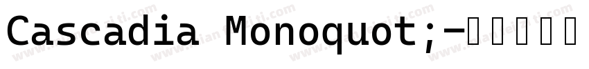 Cascadia Monoquot;字体转换